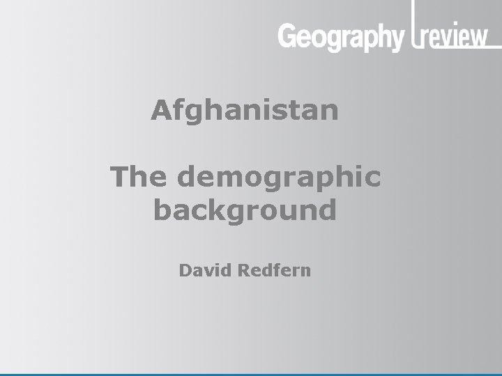 Afghanistan The demographic background David Redfern 