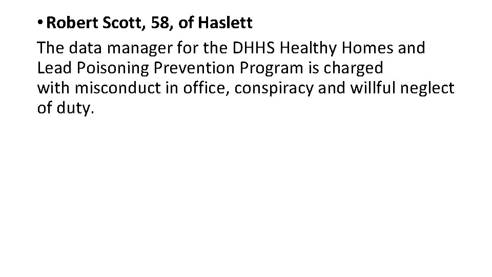  • Robert Scott, 58, of Haslett The data manager for the DHHS Healthy