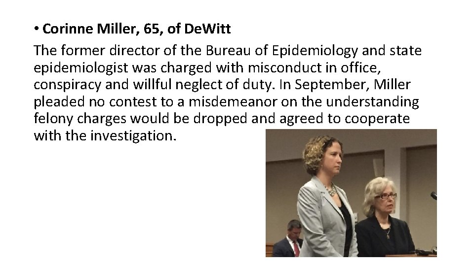  • Corinne Miller, 65, of De. Witt The former director of the Bureau
