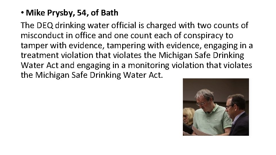  • Mike Prysby, 54, of Bath The DEQ drinking water official is charged