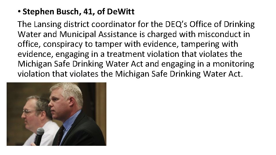  • Stephen Busch, 41, of De. Witt The Lansing district coordinator for the