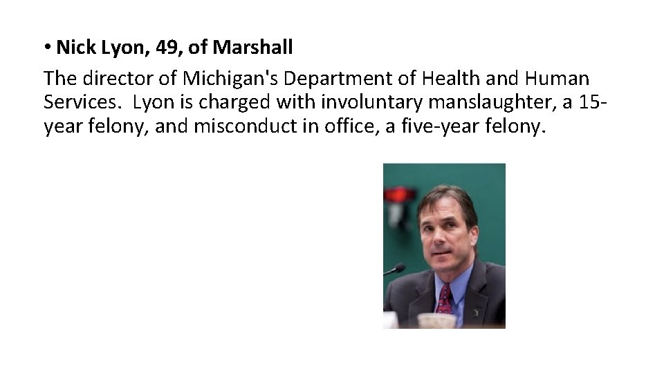  • Nick Lyon, 49, of Marshall The director of Michigan's Department of Health