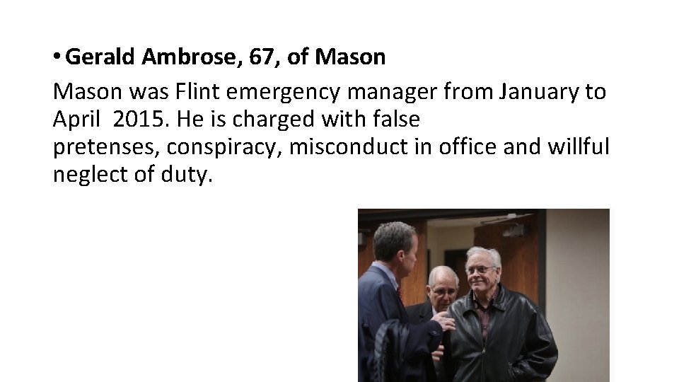  • Gerald Ambrose, 67, of Mason was Flint emergency manager from January to