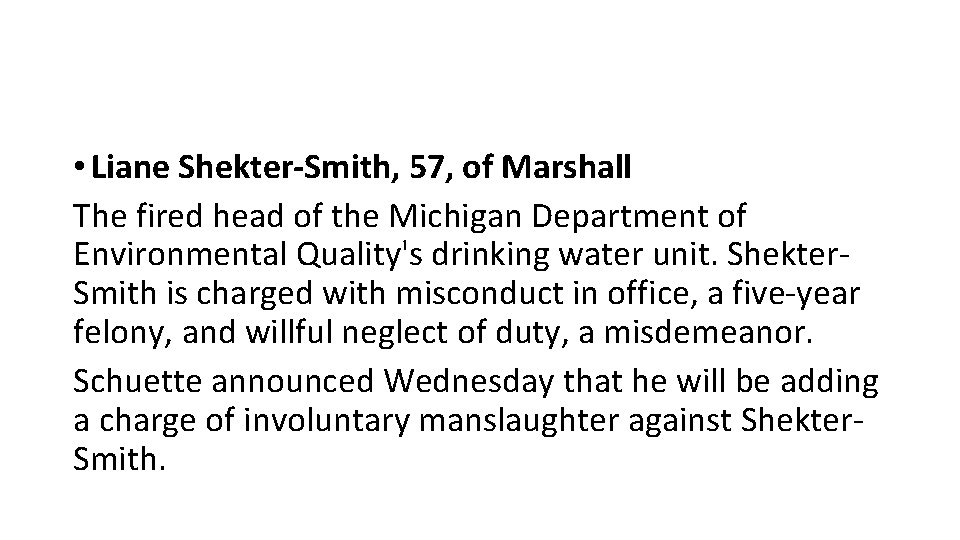  • Liane Shekter-Smith, 57, of Marshall The fired head of the Michigan Department