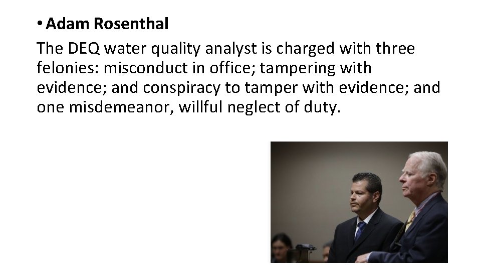 • Adam Rosenthal The DEQ water quality analyst is charged with three felonies: