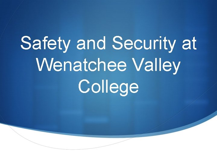 Safety and Security at Wenatchee Valley College 