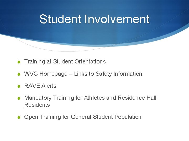 Student Involvement S Training at Student Orientations S WVC Homepage – Links to Safety