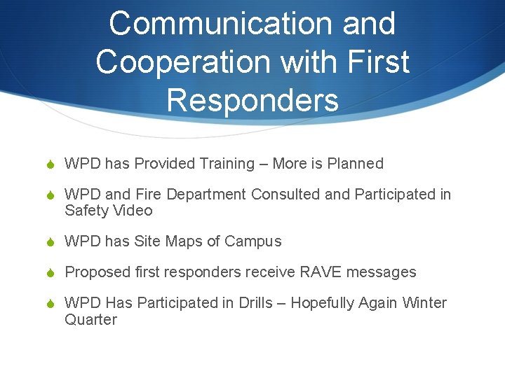 Communication and Cooperation with First Responders S WPD has Provided Training – More is