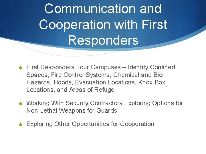 Communication and Cooperation with First Responders S First Responders Tour Campuses – Identify Confined