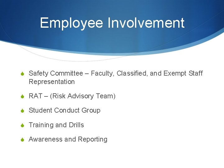 Employee Involvement S Safety Committee – Faculty, Classified, and Exempt Staff Representation S RAT