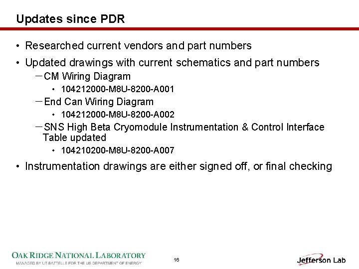 Updates since PDR • Researched current vendors and part numbers • Updated drawings with