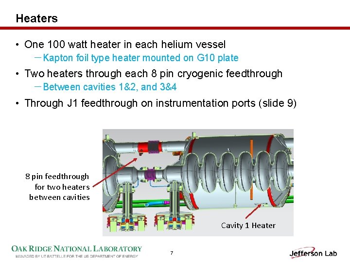 Heaters • One 100 watt heater in each helium vessel －Kapton foil type heater