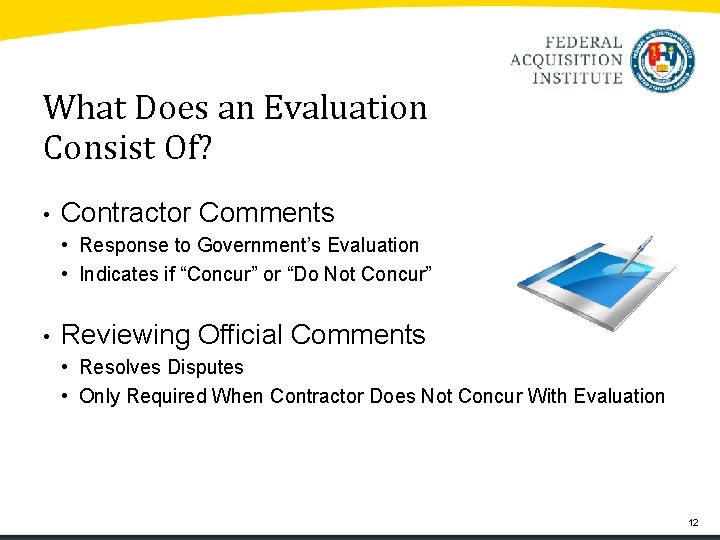 What Does an Evaluation Consist Of? • Contractor Comments • Response to Government’s Evaluation What Does an Evaluation Consist Of? • Contractor Comments • Response to Government’s Evaluation