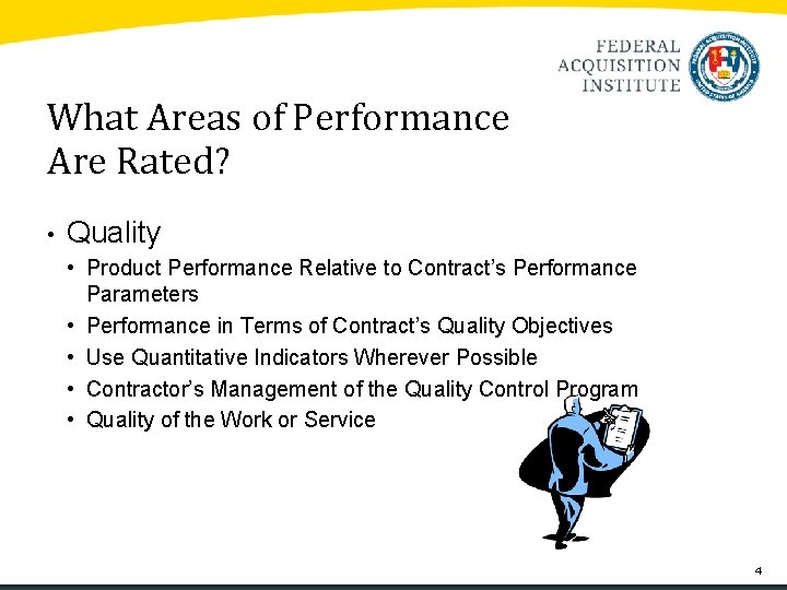 What Areas of Performance Are Rated? • Quality • Product Performance Relative to Contract’s What Areas of Performance Are Rated? • Quality • Product Performance Relative to Contract’s