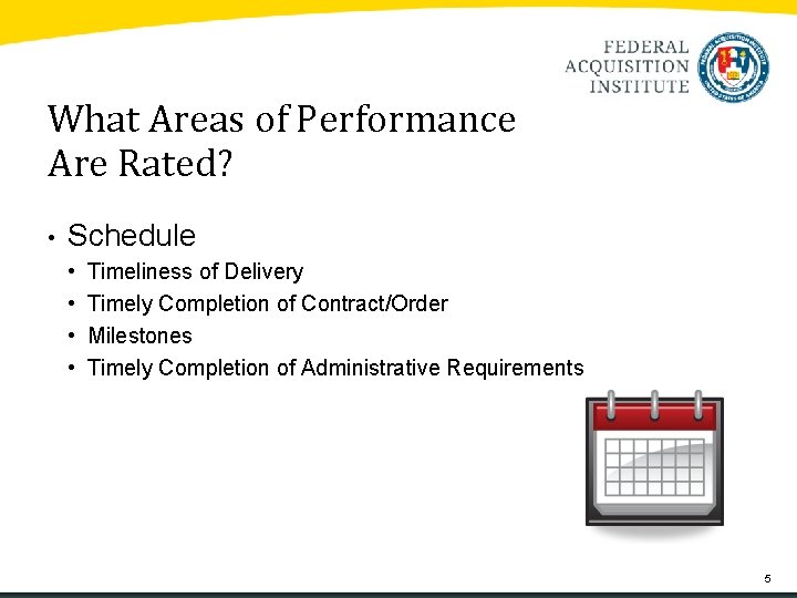What Areas of Performance Are Rated? • Schedule • • Timeliness of Delivery Timely What Areas of Performance Are Rated? • Schedule • • Timeliness of Delivery Timely