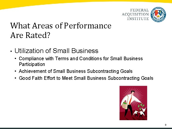 What Areas of Performance Are Rated? • Utilization of Small Business • Compliance with What Areas of Performance Are Rated? • Utilization of Small Business • Compliance with