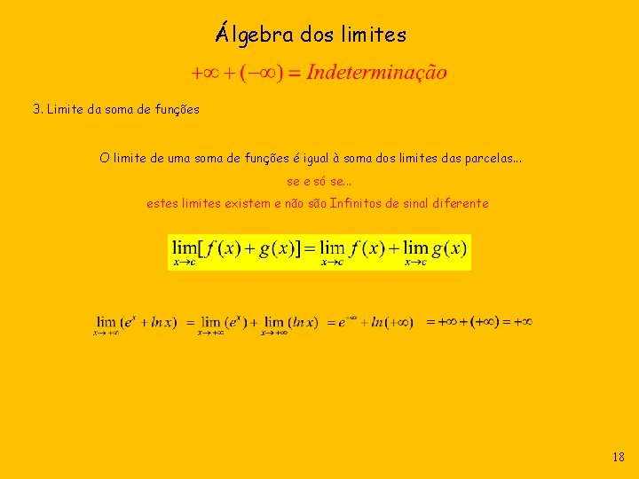 Álgebra dos limites 3. Limite da soma de funções O limite de uma soma
