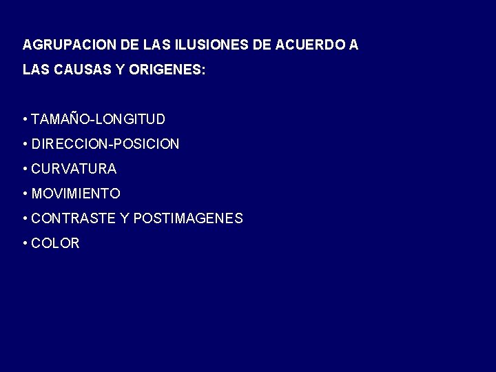 AGRUPACION DE LAS ILUSIONES DE ACUERDO A LAS CAUSAS Y ORIGENES: • TAMAÑO-LONGITUD •