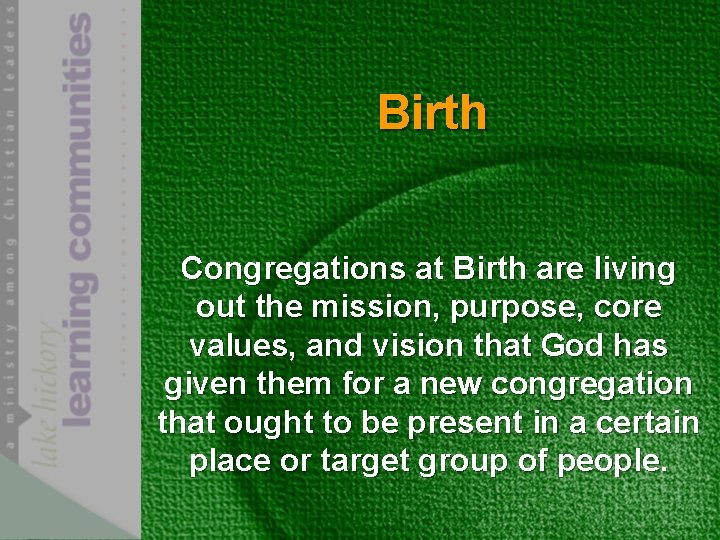 Birth Congregations at Birth are living out the mission, purpose, core values, and vision