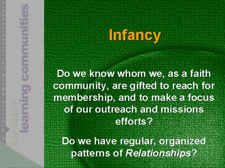 Infancy Do we know whom we, as a faith community, are gifted to reach
