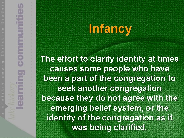 Infancy The effort to clarify identity at times causes some people who have been