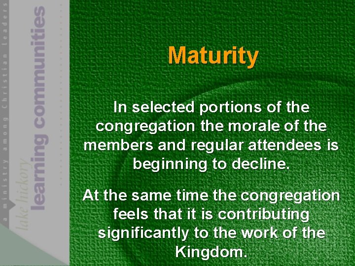 Maturity In selected portions of the congregation the morale of the members and regular