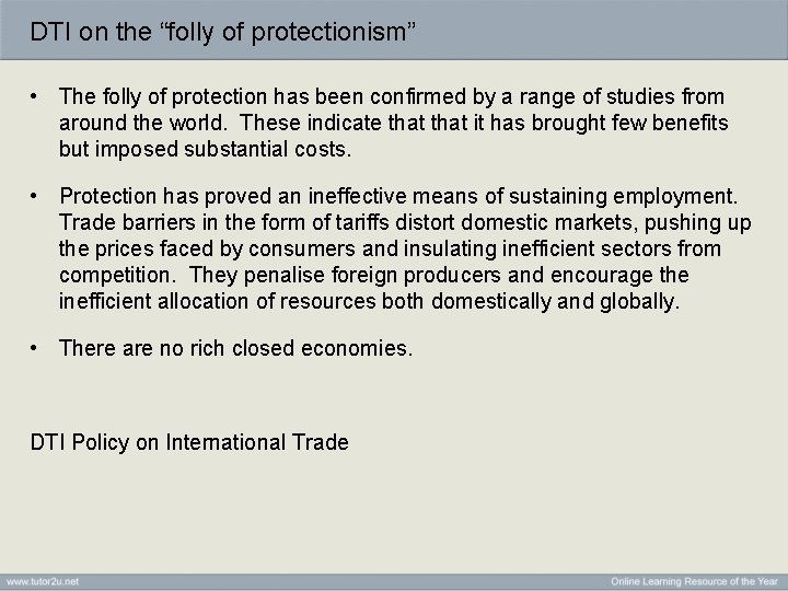 DTI on the “folly of protectionism” • The folly of protection has been confirmed