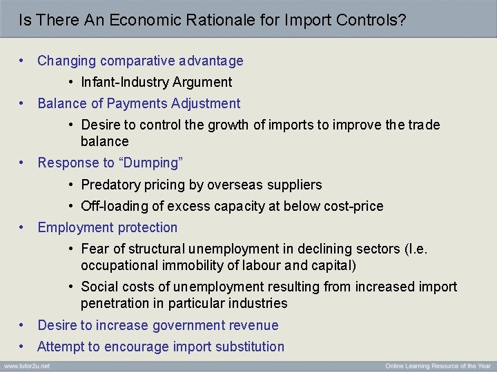 Is There An Economic Rationale for Import Controls? • Changing comparative advantage • Infant-Industry