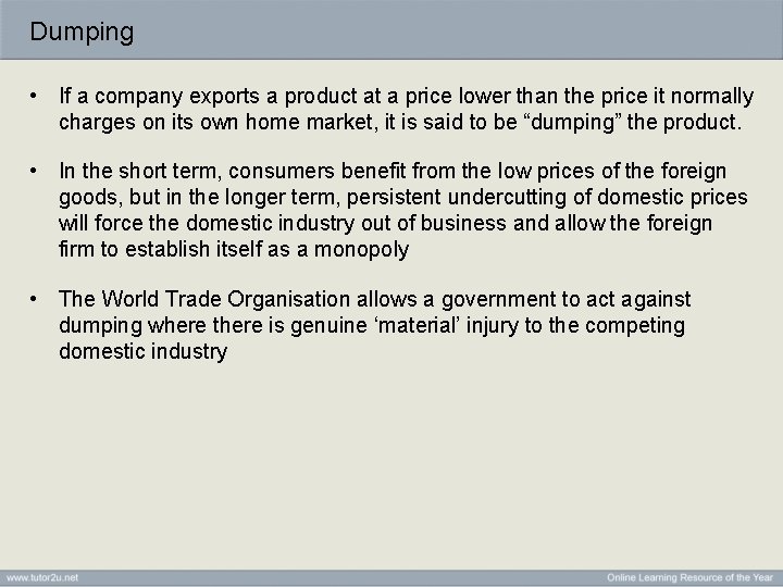 Dumping • If a company exports a product at a price lower than the