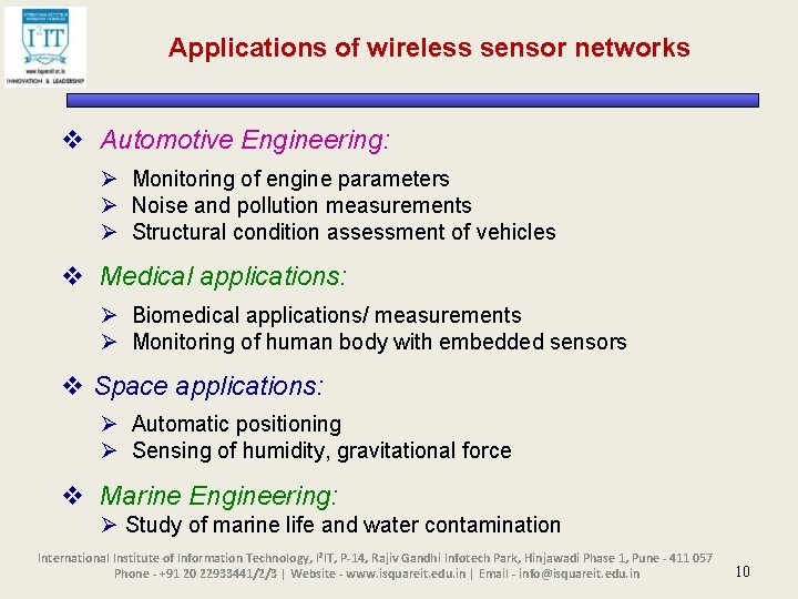 Applications of wireless sensor networks v Automotive Engineering: Ø Monitoring of engine parameters Ø