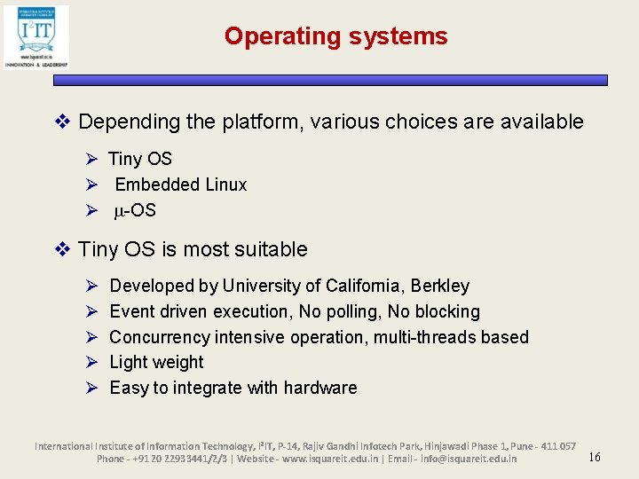 Operating systems v Depending the platform, various choices are available Ø Tiny OS Ø