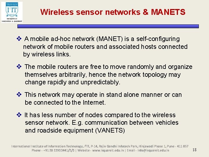 Wireless sensor networks & MANETS v A mobile ad-hoc network (MANET) is a self-configuring