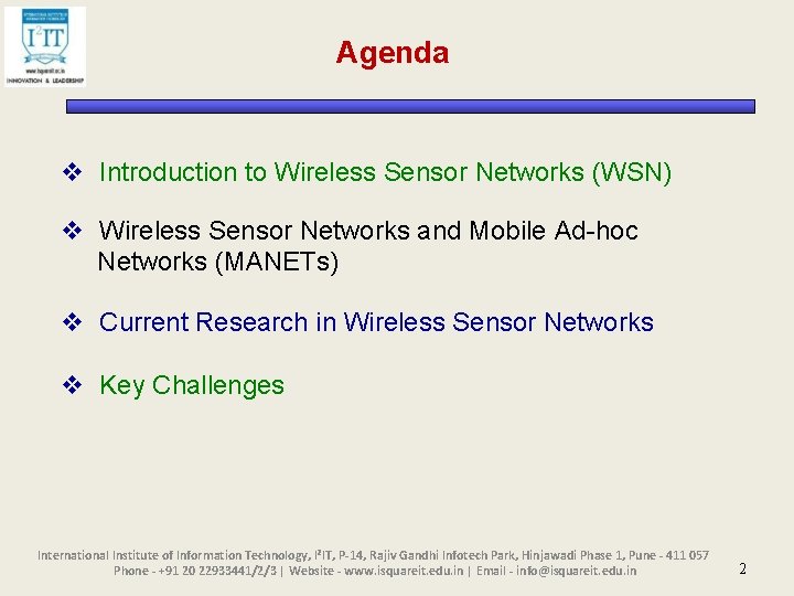 Agenda v Introduction to Wireless Sensor Networks (WSN) v Wireless Sensor Networks and Mobile
