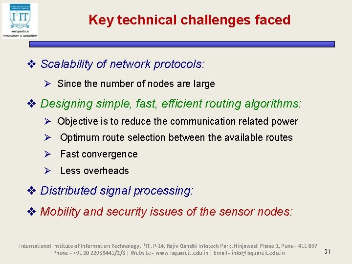 Key technical challenges faced v Scalability of network protocols: Ø Since the number of