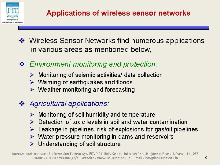 Applications of wireless sensor networks v Wireless Sensor Networks find numerous applications in various