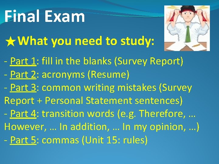 Final Exam ★What you need to study: - Part 1: fill in the blanks