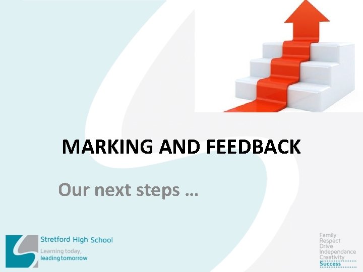MARKING AND FEEDBACK Our next steps … 