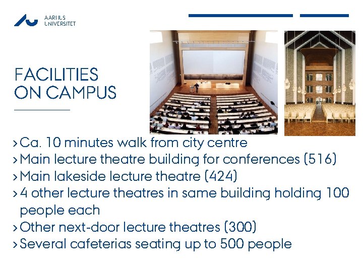 AARHUS UNIVERSITET FACILITIES ON CAMPUS › Ca. 10 minutes walk from city centre ›