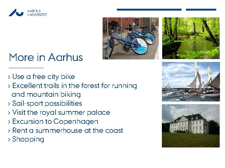 AARHUS UNIVERSITET More in Aarhus › Use a free city bike › Excellent trails