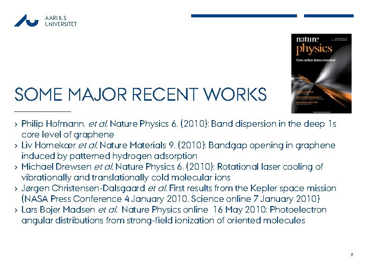 AARHUS UNIVERSITET SOME MAJOR RECENT WORKS › Philip Hofmann, et al. Nature Physics 6,