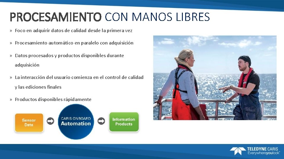 PROCESAMIENTO CON MANOS LIBRES » Foco en adquirir datos de calidad desde la primera PROCESAMIENTO CON MANOS LIBRES » Foco en adquirir datos de calidad desde la primera