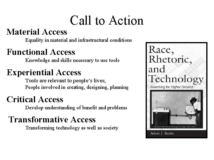 Material Access Call to Action Equality in material and infrastructural conditions Functional Access Knowledge