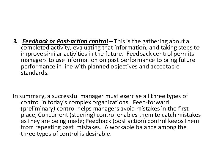 3. Feedback or Post-action control – This is the gathering about a completed activity,