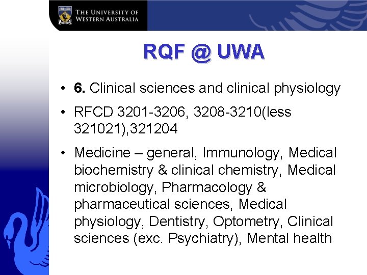 RQF @ UWA • 6. Clinical sciences and clinical physiology • RFCD 3201 -3206,