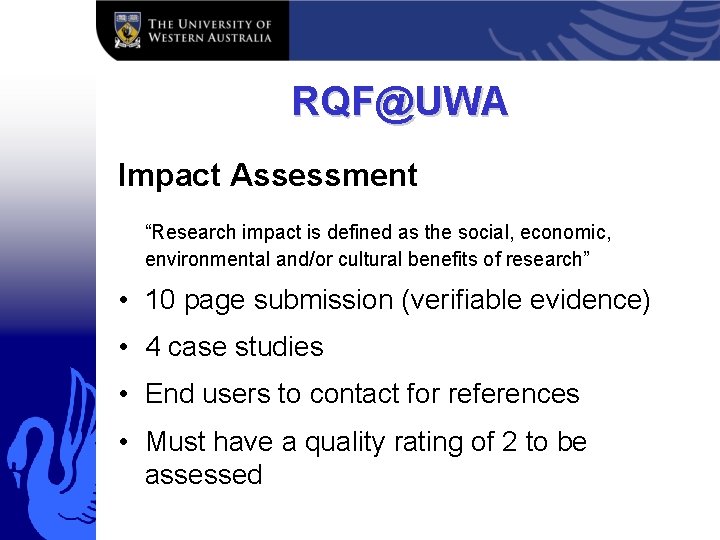 RQF@UWA Impact Assessment “Research impact is defined as the social, economic, environmental and/or cultural