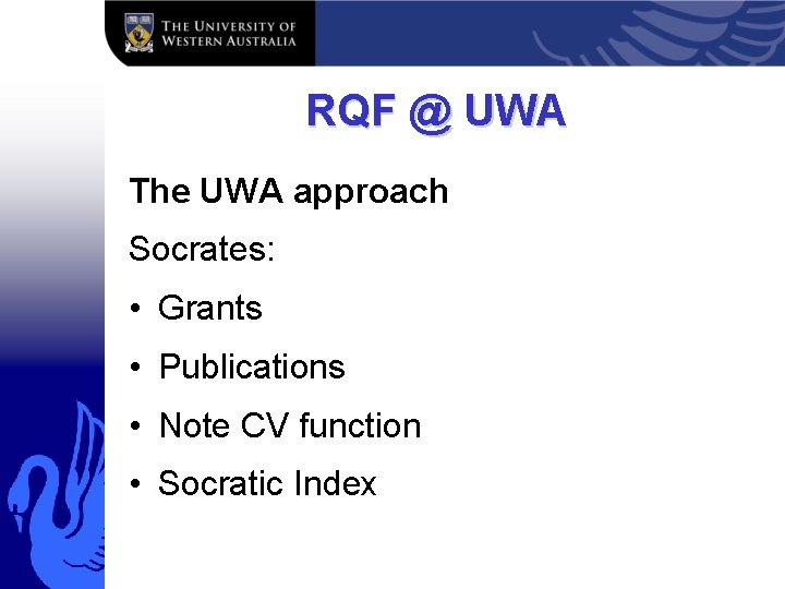 RQF @ UWA The UWA approach Socrates: • Grants • Publications • Note CV