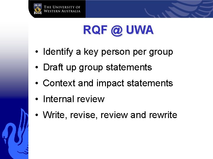 RQF @ UWA • Identify a key person per group • Draft up group