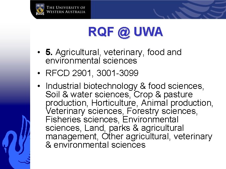 RQF @ UWA • 5. Agricultural, veterinary, food and environmental sciences • RFCD 2901,
