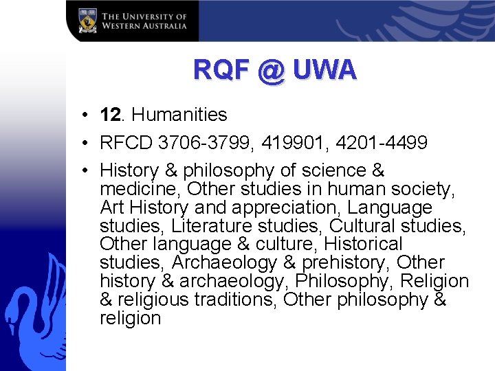 RQF @ UWA • 12. Humanities • RFCD 3706 -3799, 419901, 4201 -4499 •