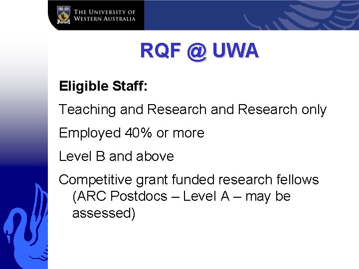 RQF @ UWA Eligible Staff: Teaching and Research only Employed 40% or more Level